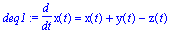 deq1 := diff(x(t),t) = x(t)+y(t)-z(t)